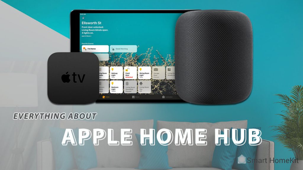 Apple Home Hub là gì? Thiết bị có thể dùng và những điều bạn cần biết