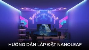 huong dan lap dat nanoleaf