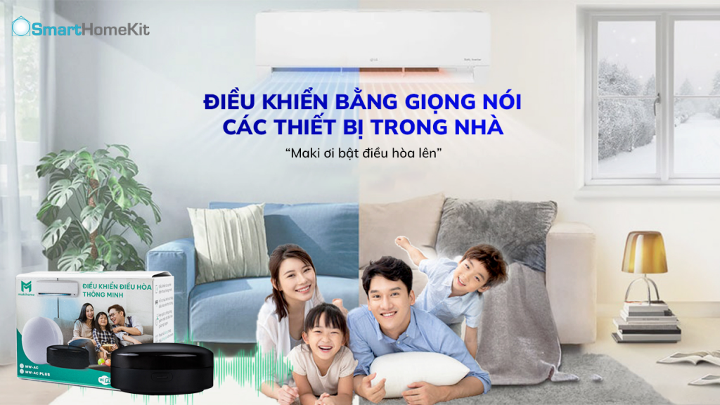 Các câu lệnh bằng giọng nói với bộ điều khiển điều hòa MakiHome 1 dieu khien makihome 1