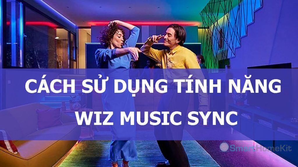 Wiz cập nhật tính năng đồng bộ theo nhạc và cách sử dụng 1 wiz launches music sync BANNER 2