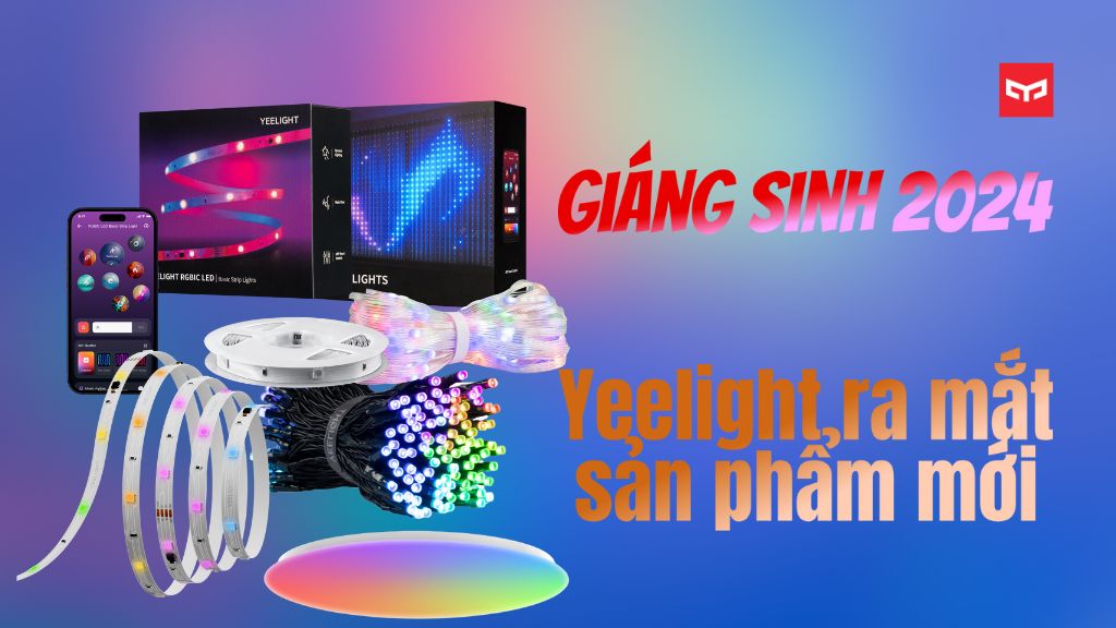 Nhân dịp giáng sinh 2024 Yeelight vừa ra mắt các sản phẩm mới 1 Nhan dip giang sinh 2024 Yeelight vua ra mat cac san pham moi