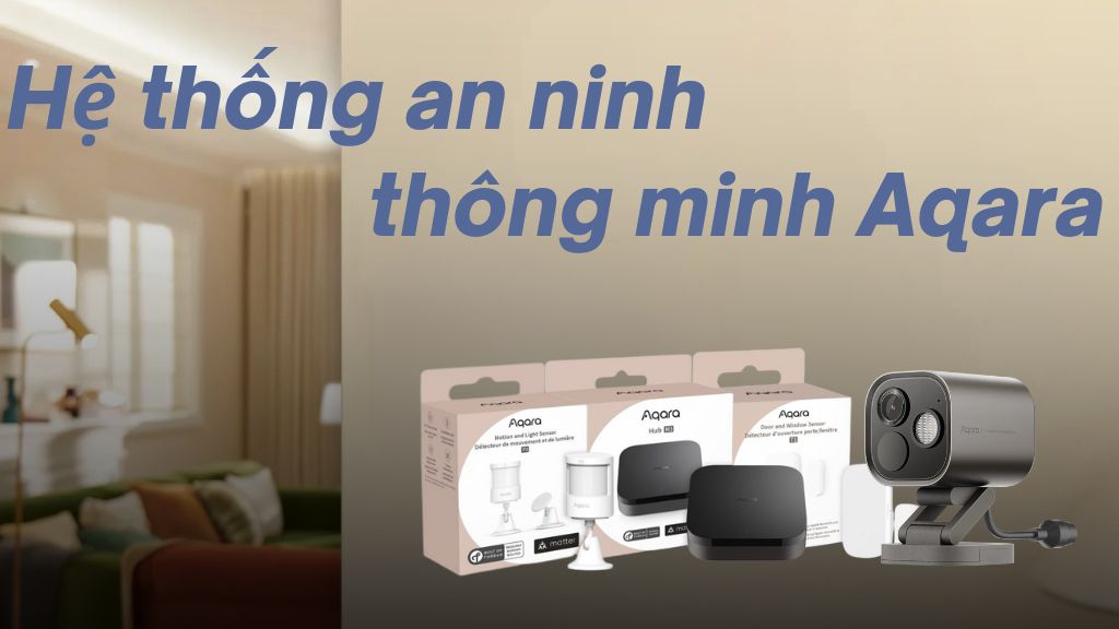 He thong an ninh thong minh Aqara